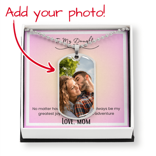To My Daughter, From Mom Photo Upload Dog Tag Necklace