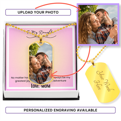 To My Daughter, From Mom Photo Upload Dog Tag Necklace